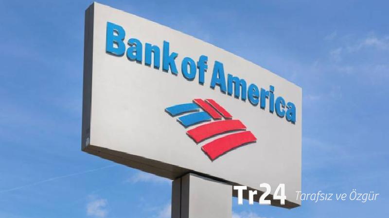 BofA, enflasyon beklentisini revize etti; faiz tahminini paylaştı