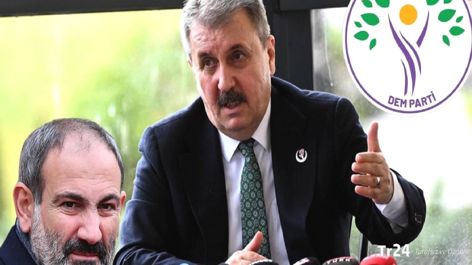 Mustafa Destici: Paşinyan, bu DEM Parti’den daha dost!