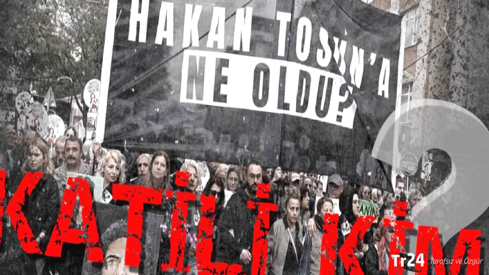 Hakan Tosun cinayeti: Yargı nerede, neden biz bunu acımızı bile yaşama fırsatı bulmadan mücadele veriyoruz?