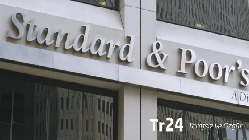 S&P, Türkiye’nin kredi notu ve görünümünü sabit tuttu